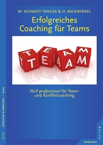 Erfolgreiches Coaching für Teams: NLP professional für Team- und Konfliktmanagement von Junfermann